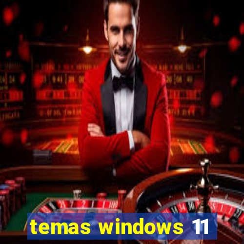 temas windows 11